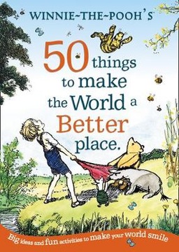 Winnie the Pooh: 50 Things to Make the World a Bet