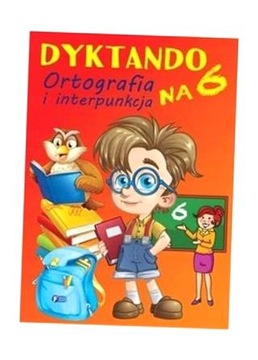 DYKTANDO NA 6. ORTOGRAFIA I INTERPUNKCJA PRACA ZBIOROWA