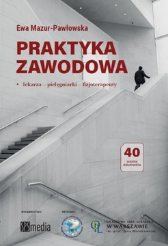 Praktyka zawodowa. Lekarza, pielęgniarki, fizjoter
