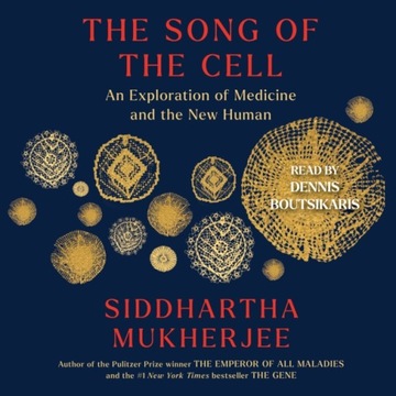 Song of the Cell - Mukherjee, Siddhartha