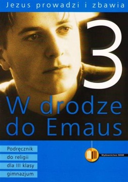W DRODZE DO EMAUS RELIGIA KL 3 GIM WYD WAM