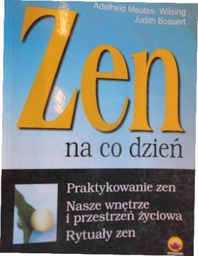 Zen na co dzień Meutes-Wilsing Bossert - Bossert
