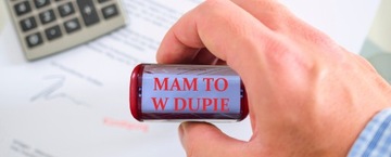 PIECZĄTKA AUTOMATYCZNA Z NAPISEM MAM TO W DUPIE GADŻET NA PREZENT