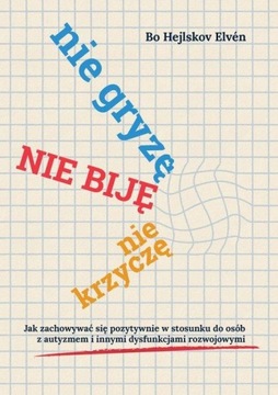 NIE GRYZĘ NIE BIJĘ NIE KRZYCZĘ, ELVÉN BO HEJLSKOV