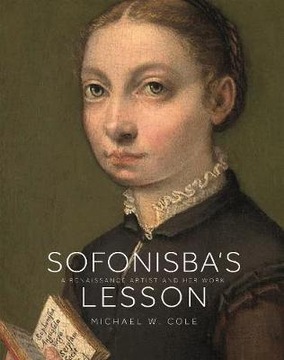 Sofonisba's Lesson: A Renaissance Artist and Her W