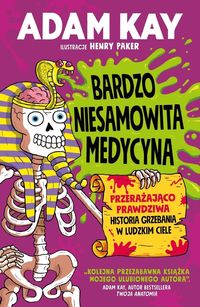 Bardzo niesamowita medycyna Przerażająco prawdziwa historia grzebania