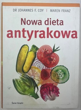 Nowa dieta antyrakowa Johannes F. Coy, Maren Franz