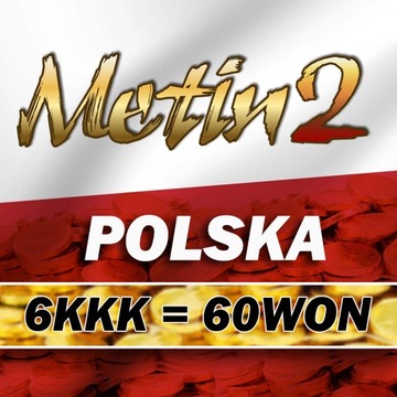 Metin2 Polska 6KKK=60WON