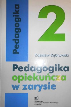 Pedagogika opiekuńcza w zarysie 2 - Dąbrowski