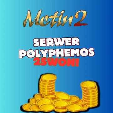 Metin2 POLYPHEMOS METIN PL 2.5KKK YANG 25W 25 WON WON