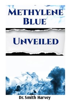 Methylene Blue Unveiled: A Comprehensive Guide to its Chemistry, Health