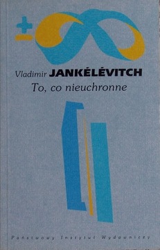 V Jankelevitch TO CO NIEUCHRONNE Rozmowy o śmierci