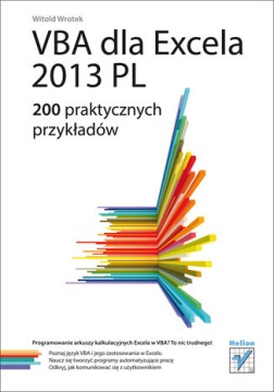 VBA dla Excela 2013 PL 200 praktycznych przykładów