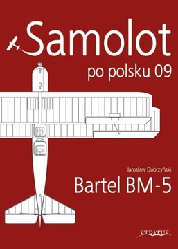 Samolot po polsku 09 - Bartel BM-5 - J. Dobrzyński