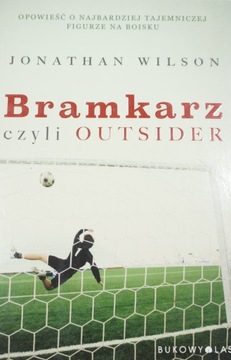 Bramkarz, czyli outsider Jonathan Wilson