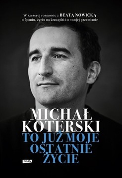 Michał Koterski To już moje ostatnie życie