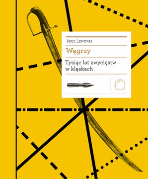 Węgrzy. Tysiąc lat zwycięstw w klęskach - e-book