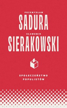 Społeczeństwo populistów - Sierakowski Sławomir, S