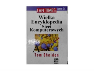 Wielka encyklopedia sieci komputerowych - Sheldon