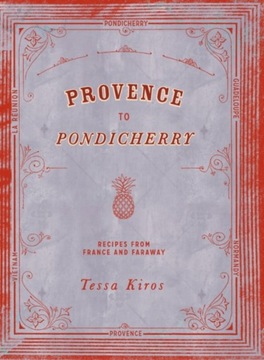 Provence to Pondicherry - Kiros, Tessa EBOOK