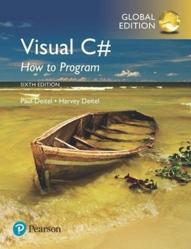 Visual C# How to Program, Global Edition HARVEY DEITEL