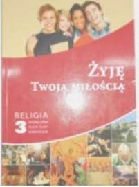 Religia Żyję Twoją miłością GIMN kl.3 podręcznik