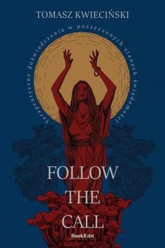 FOLLOW THE CALL. TERAPEUTYCZNE DOŚWIADCZE.. EBOOK