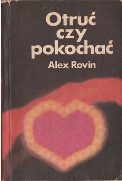 Alex Rovin Otruć czy pokochać