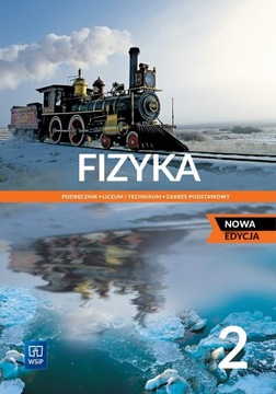 Fizyka. NOWA EDYCJA. Podręcznik. Klasa 2. Zakres podstawowy.