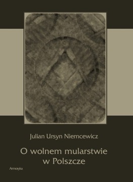 O wolnem mularstwie w Polszcze Julian Niemcewicz