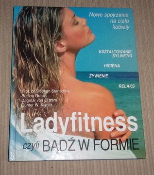 Ladyfitness czyli BĄDŹ W FORMIE higiena relaks żywienie /260