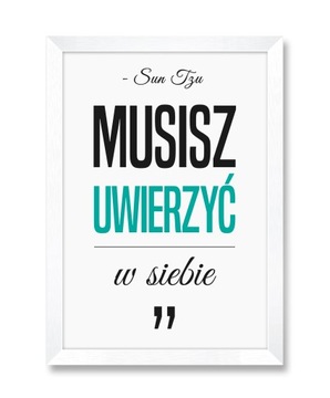 MUSISZ UWIERZYĆ W SIEBIE obraz ramka motywująca