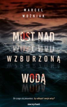 Most nad wzburzoną wodą - Marcel Woźniak