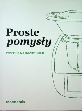 Proste pomysły Przepisy na każdy dzień