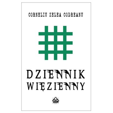 Dziennik więzienny C. ZELEA CODREANU WALKA IDEOWA