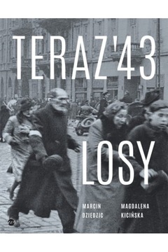 Teraz '43. Losy