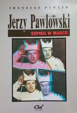 Jerzy Pawłowski Szpieg w masce Ireneusz Pawlik