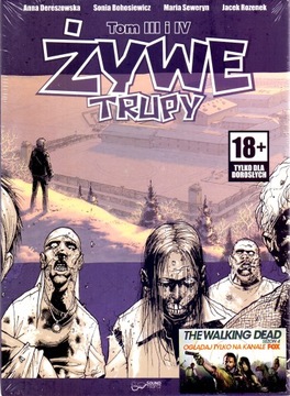 The Walking Dead. Żywe trupy. Tom III i IV.