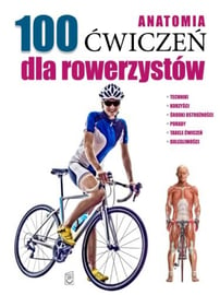Anatomia 100 ćwiczeń dla rowerzystów Guillermo Seijas