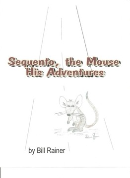 Sequento, the Mouse - Rainer, Bill EBOOK
