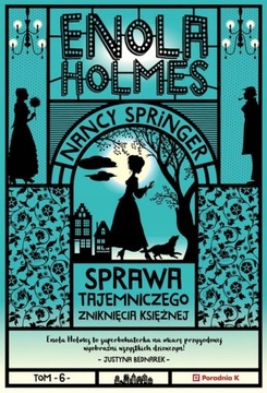 ENOLA HOLMES TOM 6 SPRAWA TAJEMNICZEGO ZNIKNIĘCIA