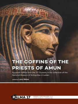 The Coffins of the Priests of Amun: Egyptian coffins from the 21st Dynasty