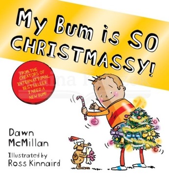 My Bum is SO CHRISTMASSY! (PB) Dawn McMillan