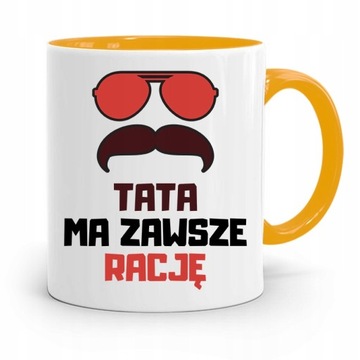 KUBEK ŻÓŁTY DZIEŃ OJCA DLA TATY TATA MA RACJĘ z Nadrukiem ze Zdjęciem