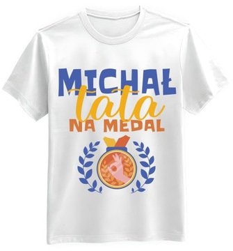 Koszulka męska Tata Na Medal [WYBIERZ IMIĘ] 2XL Biały Prezent Na Dzień Ojca