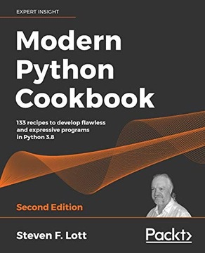 Лотт, Стивен Ф. Поваренная книга современного Python: 133 рецепта для разработки безупречных и