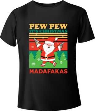 T-Shirt Koszulka Świąteczna Święty Mikołaj "PEW PEW MADAFAKAS" L Czarny