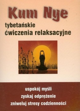 KUM NYE TYBETAŃSKIE ĆWICZENIA RELAKSACYJNE