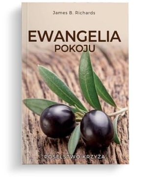 Ewangelia pokoju. Poselstwo krzyża - J.B. Richards