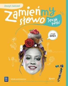 ZAMIEŃMY SŁOWO 7 SP Język polski Zeszyt ćwiczeń